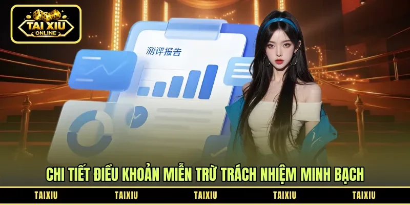Chi tiết điều khoản miễn trừ trách nhiệm minh bạch 