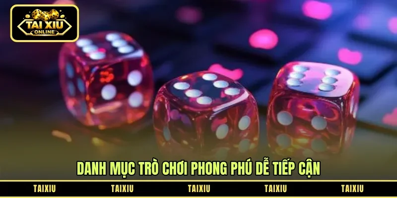 Danh mục trò chơi phong phú dễ tiếp cận