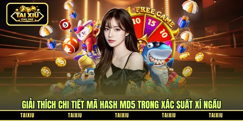 Giải thích chi tiết mã hash MD5 trong xác suất xí ngầu