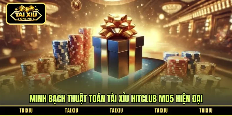 Minh bạch thuật toán tài xỉu HitClub MD5 hiện đại