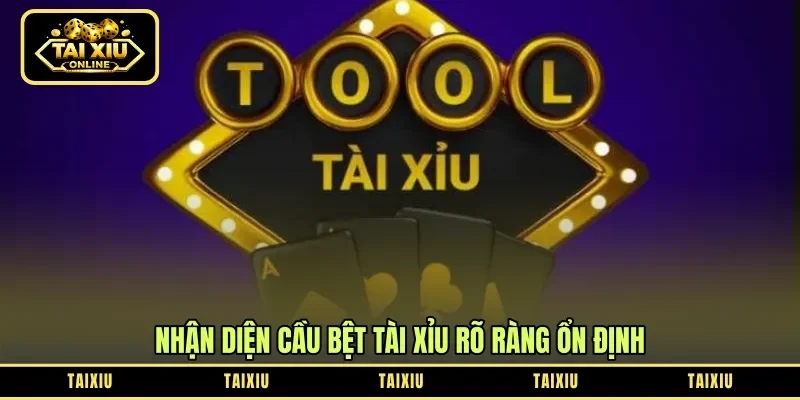 Nhận diện cầu bệt tài xỉu rõ ràng ổn định