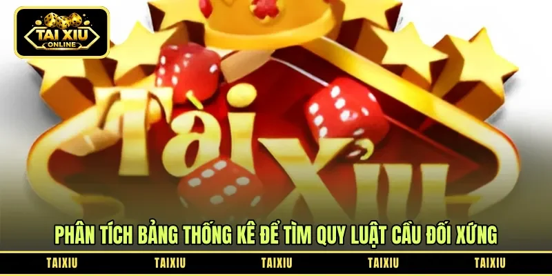 Phân tích bảng thống kê để tìm quy luật cầu đối xứng