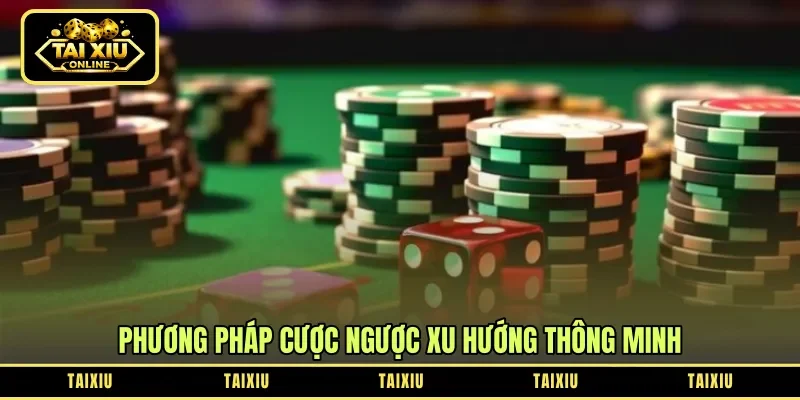 Phương pháp cược ngược xu hướng thông minh