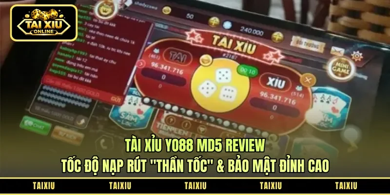 Tài Xỉu Yo88 MD5 Review: Tốc Độ Nạp Rút “Thần Tốc” & Bảo Mật Đỉnh Cao